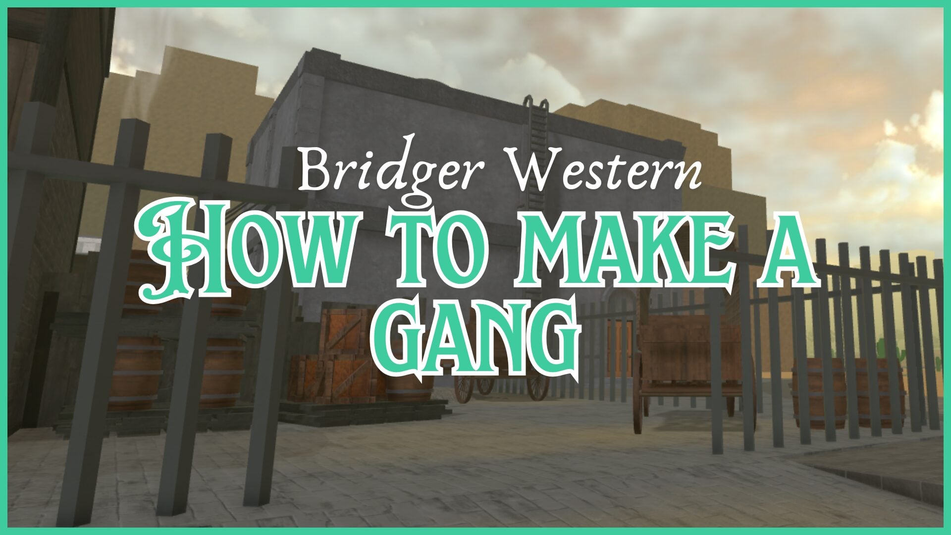Creating a Gang in the Bridger Western Setting