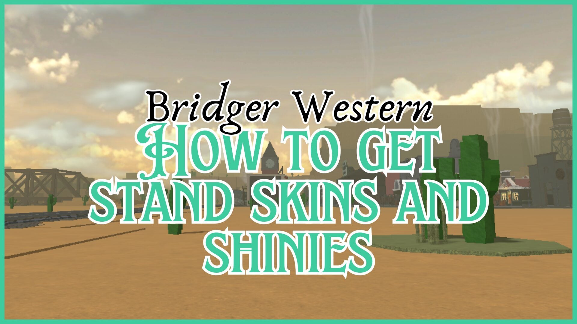 Guide to Obtaining Bridger Western Skins and Shiny Stands
