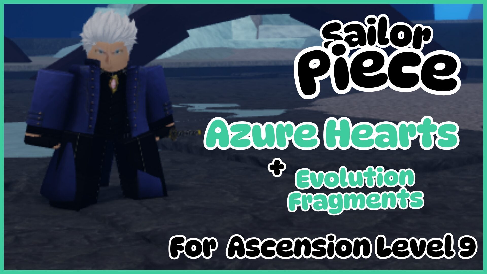 Locations to Obtain Sailor Piece Azure Hearts and Evolution Fragments for Ascension