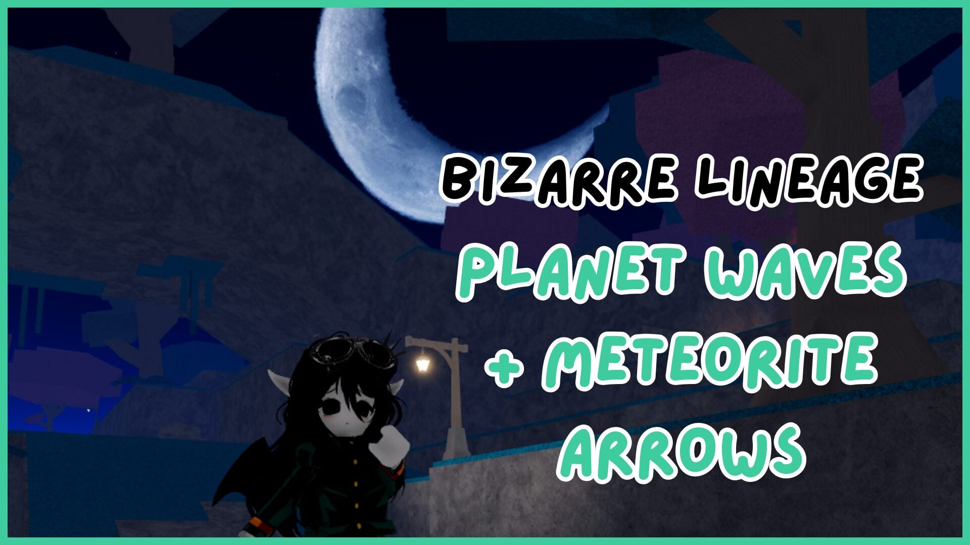 Obtaining Planet Waves and Crafting Meteorite Arrows in Bizarre Lineage