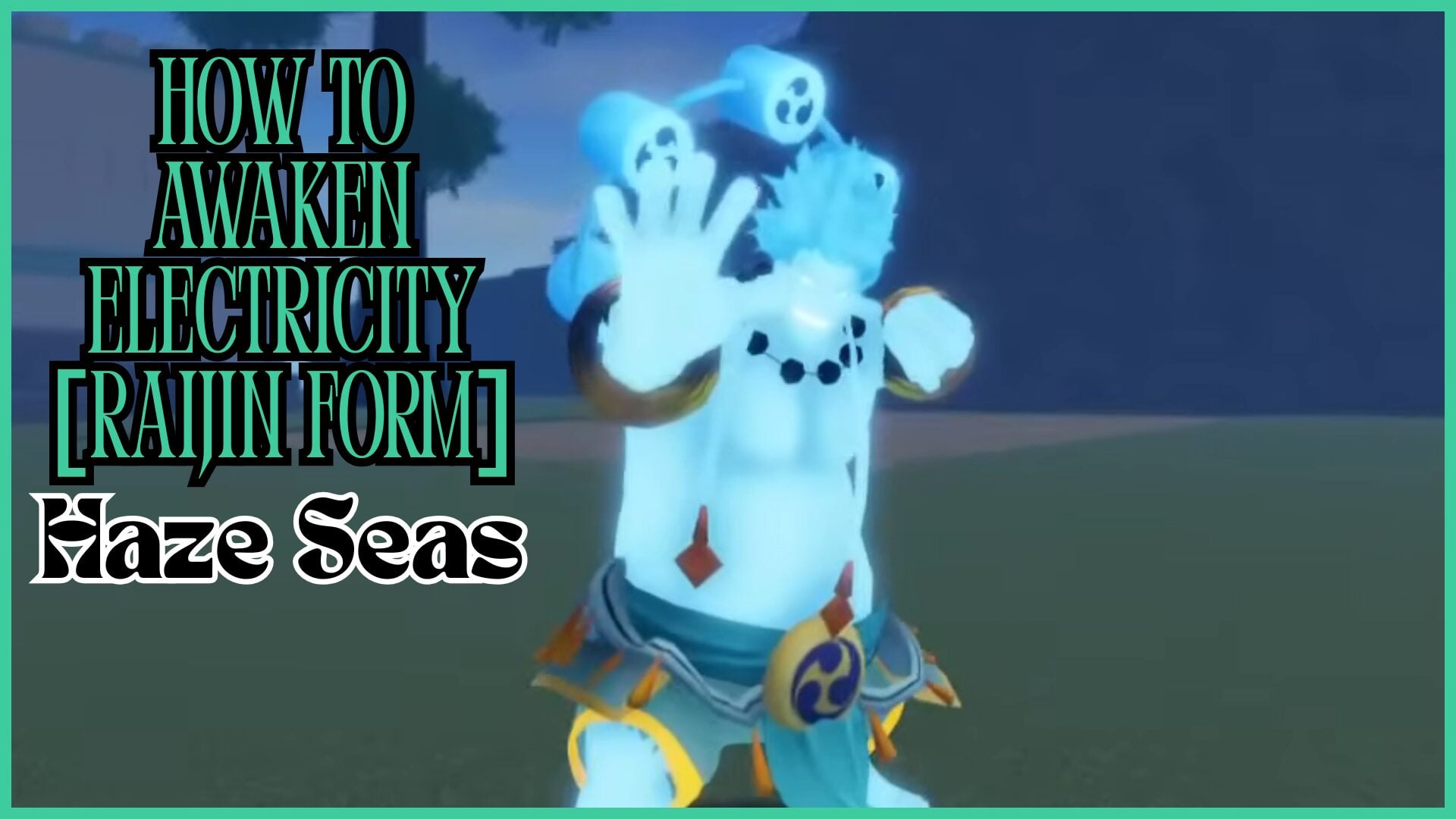 Activating Electricity in Haze Seas: A Guide to Raijin Form
