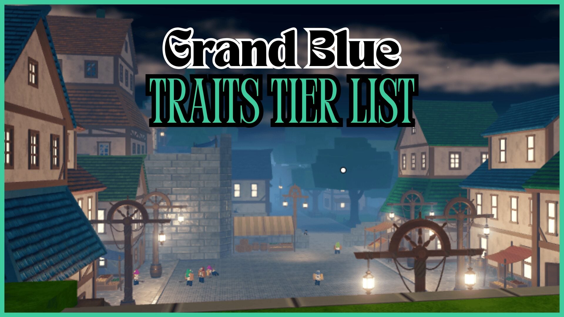 Comprehensive Grand Blue Traits Tier List: Ranking the Best Traits
